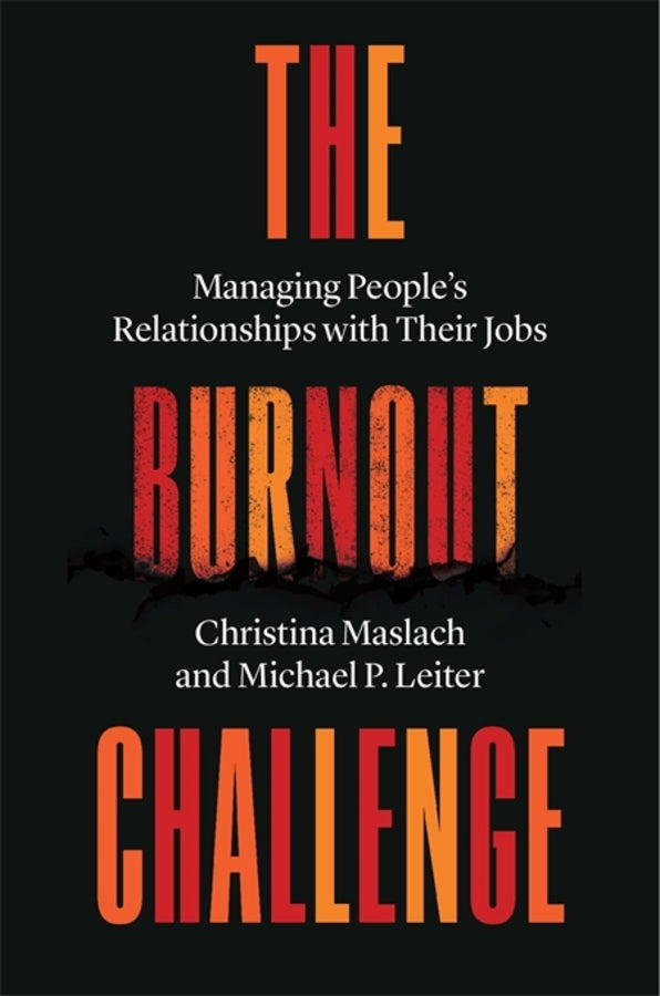 The Burnout Challenge: Managing Peoples Relationships with Their Jobs cover