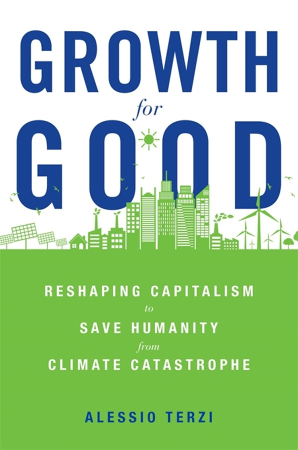 Growth for Good: Reshaping Capitalism to Save Humanity from Climate Catastrophe cover
