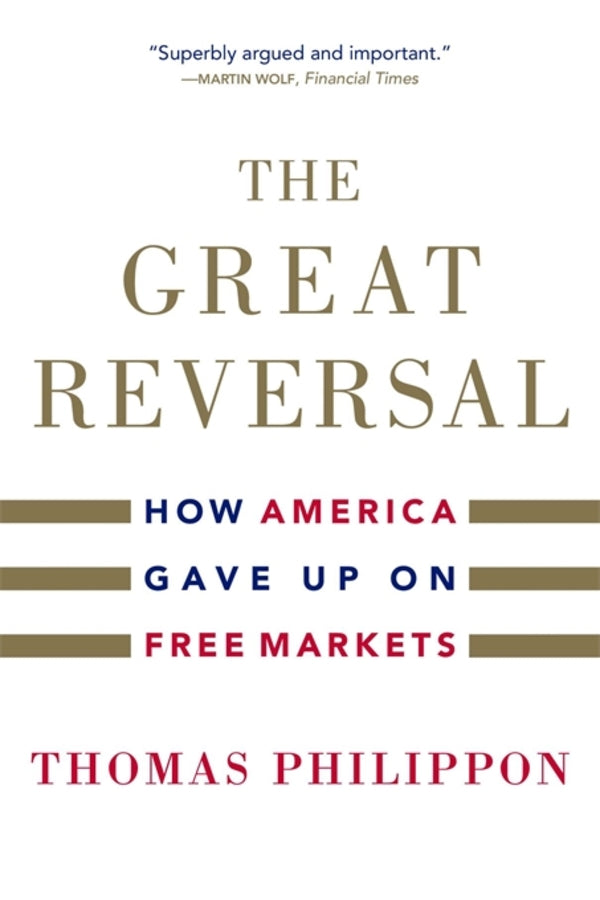 The Great Reversal: How America Gave Up on Free Markets cover
