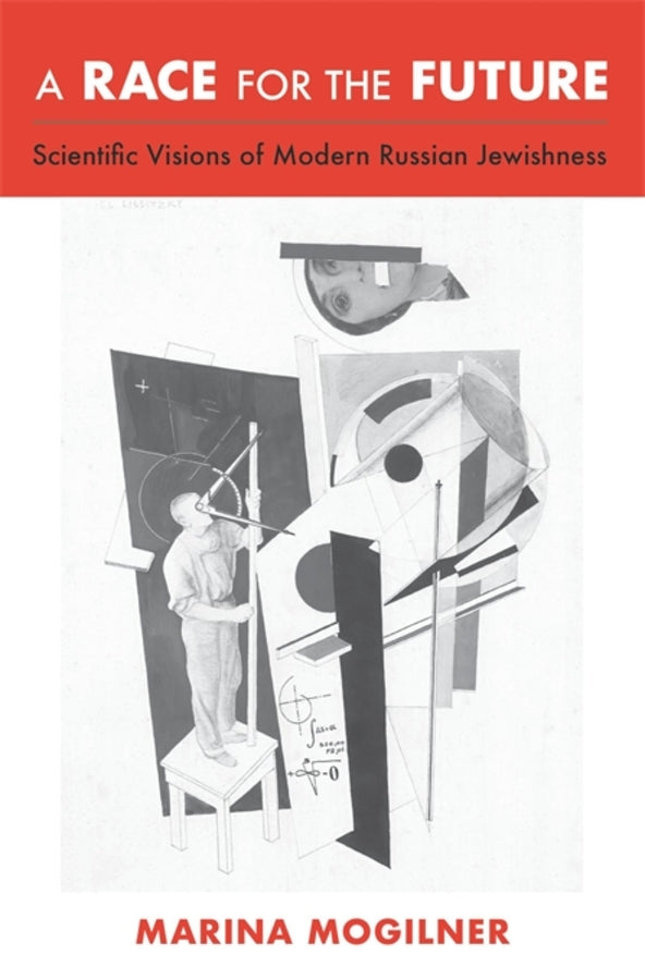 A Race for the Future: Scientific Visions of Modern Russian Jewishness cover