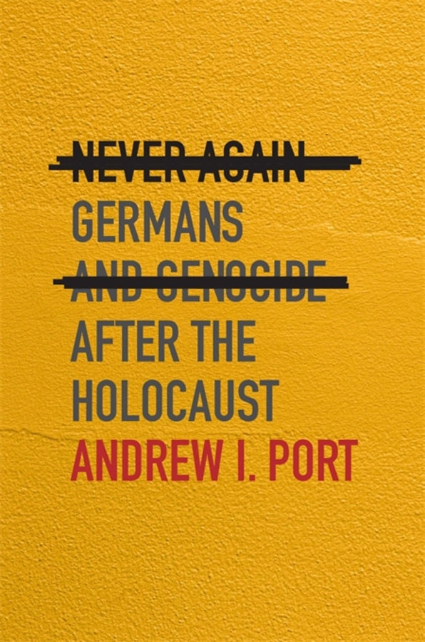 Never Again: Germans and Genocide after the Holocaust cover