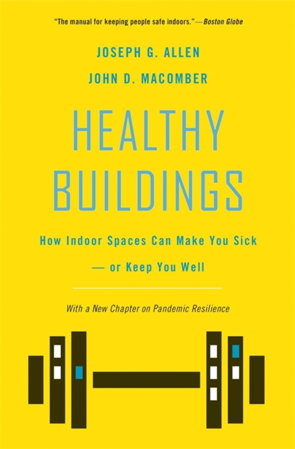 Healthy Buildings: How Indoor Spaces Can Make You Sickor Keep You Well cover