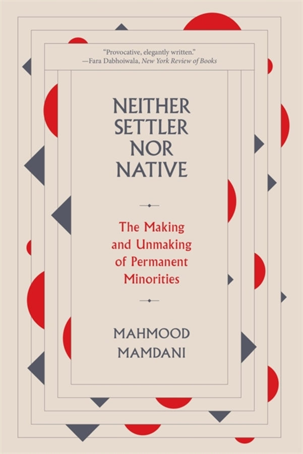 Neither Settler nor Native: The Making and Unmaking of Permanent Minorities cover