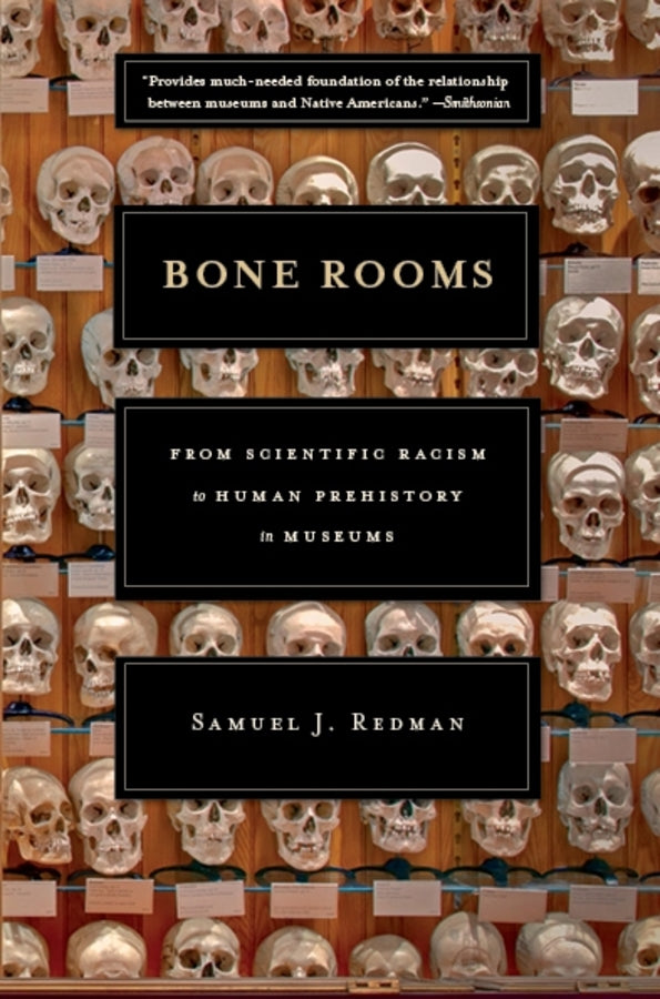 Bone Rooms: From Scientific Racism to Human Prehistory in Museums cover