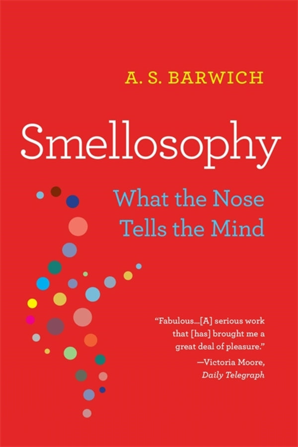 Smellosophy: What the Nose Tells the Mind cover