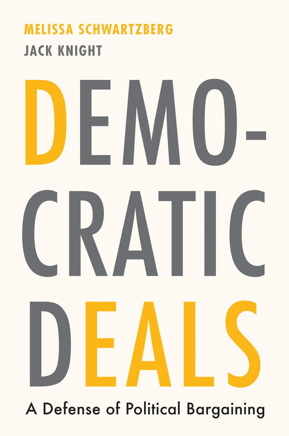 Democratic Deals: A Defense of Political Bargaining cover