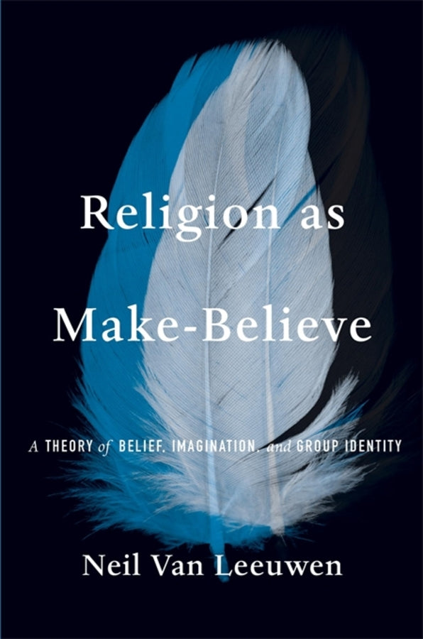 Religion as Make-Believe: A Theory of Belief, Imagination, and Group Identity cover