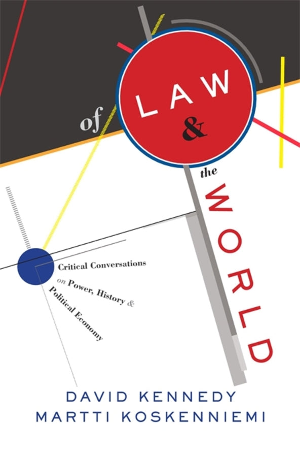 Of Law and the World: Critical Conversations on Power, History, and Political Economy cover