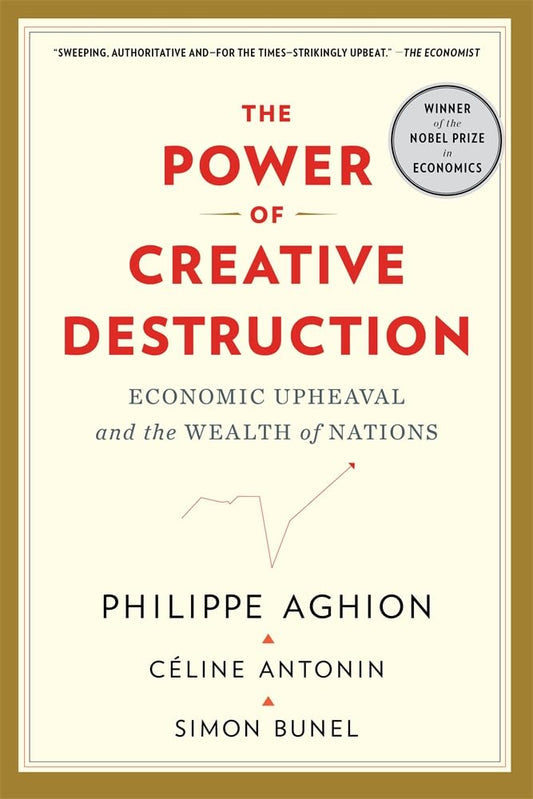 The Power of Creative Destruction: Economic Upheaval and the Wealth of Nations cover