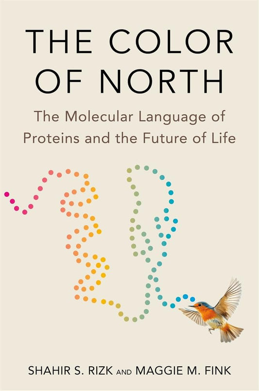 The Color of North: The Molecular Language of Proteins and the Future of Life cover