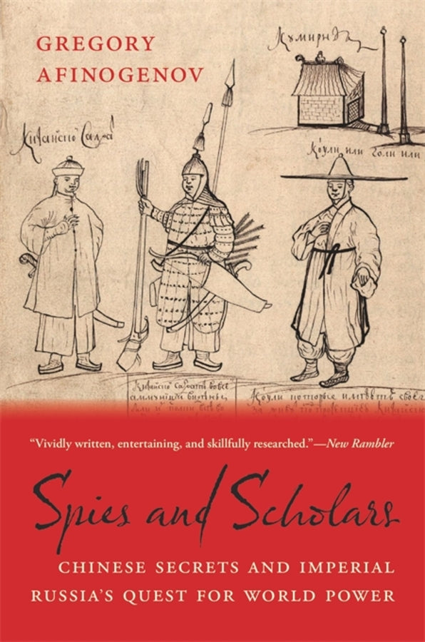 Spies and Scholars: Chinese Secrets and Imperial Russias Quest for World Power cover