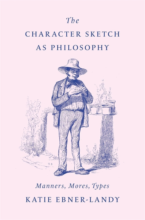 The Character Sketch as Philosophy: Manners, Mores, Types cover