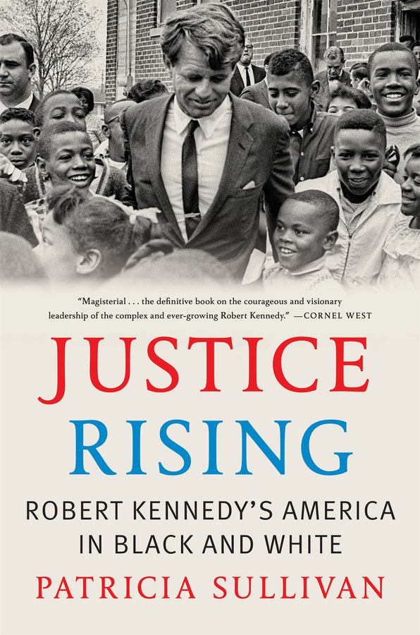 Justice Rising: Robert Kennedy's America in Black and White cover