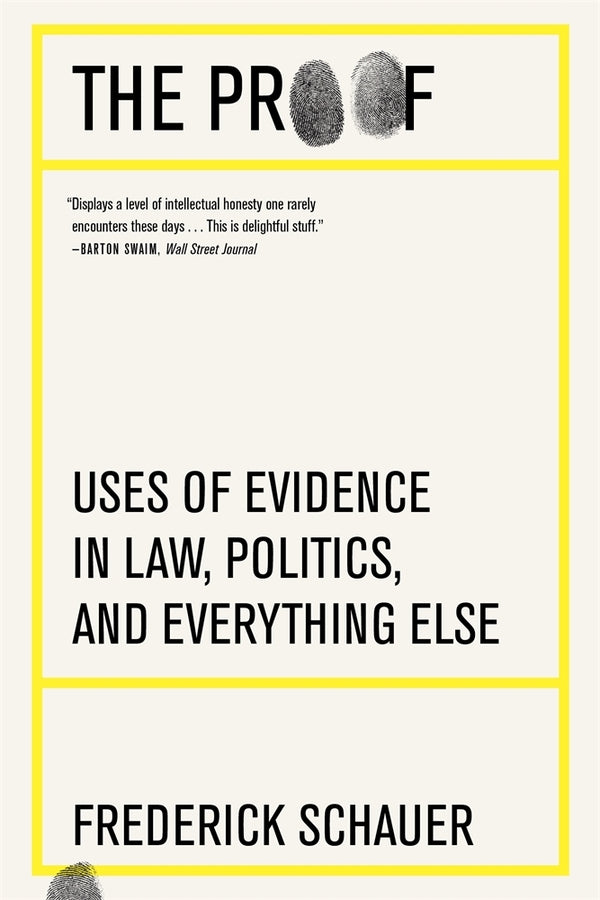 The Proof: Uses of Evidence in Law, Politics, and Everything Else cover