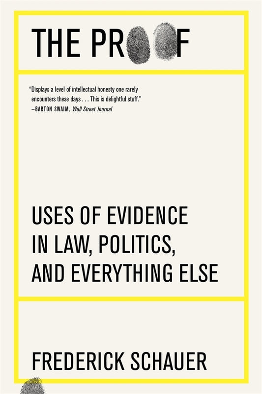 The Proof: Uses of Evidence in Law, Politics, and Everything Else cover