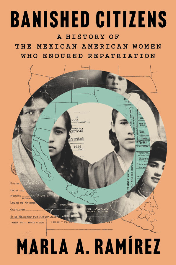 Banished Citizens: A History of the Mexican American Women Who Endured Repatriation cover