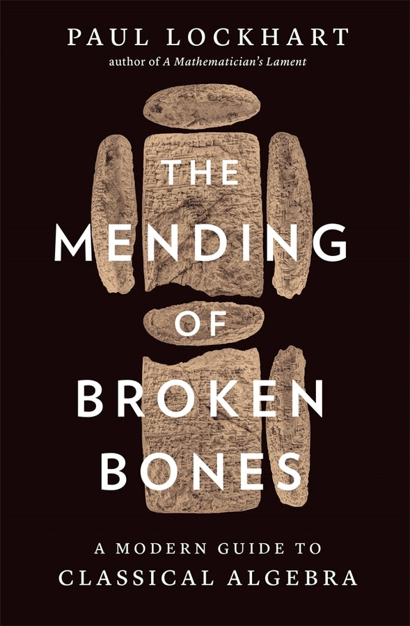 The Mending of Broken Bones: A Modern Guide to Classical Algebra cover