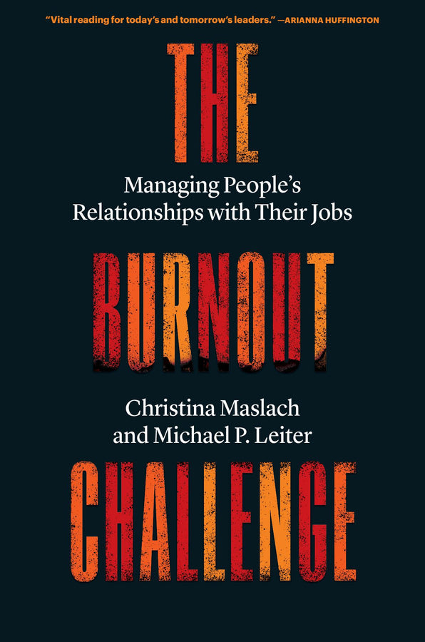 The Burnout Challenge: Managing Peoples Relationships with Their Jobs cover