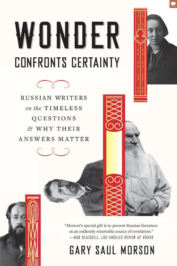 Wonder Confronts Certainty: Russian Writers on the Timeless Questions and Why Their Answers Matter cover