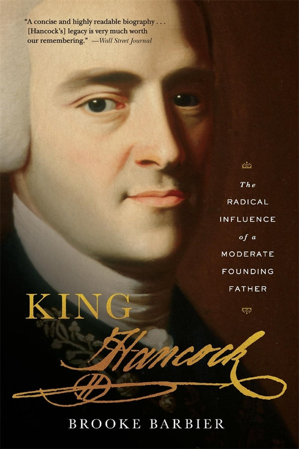 King Hancock: The Radical Influence of a Moderate Founding Father cover