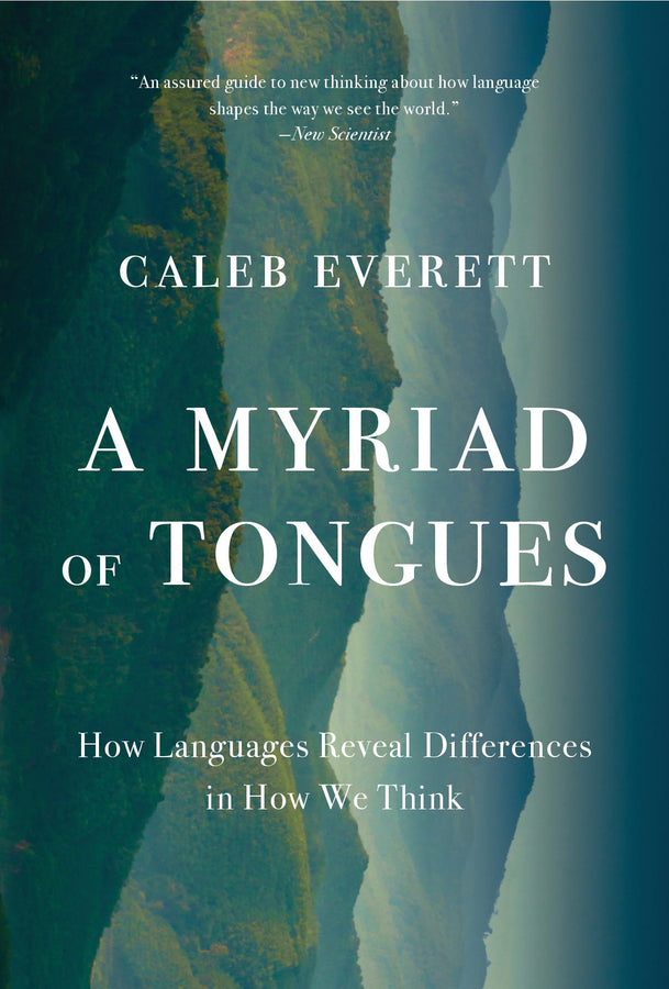 A Myriad of Tongues: How Languages Reveal Differences in How We Think cover