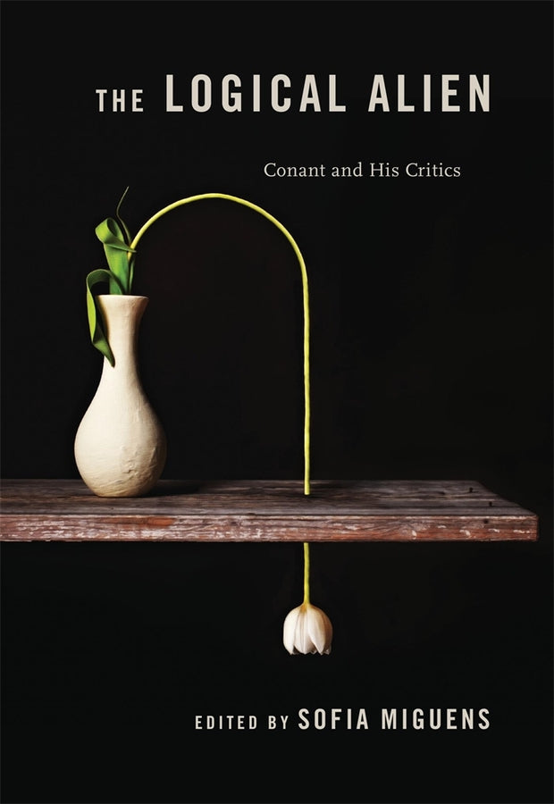 The Logical Alien: Conant and His Critics cover