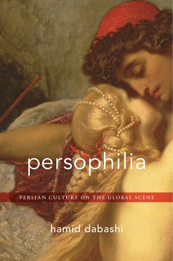 Persophilia: Persian Culture on the Global Scene cover