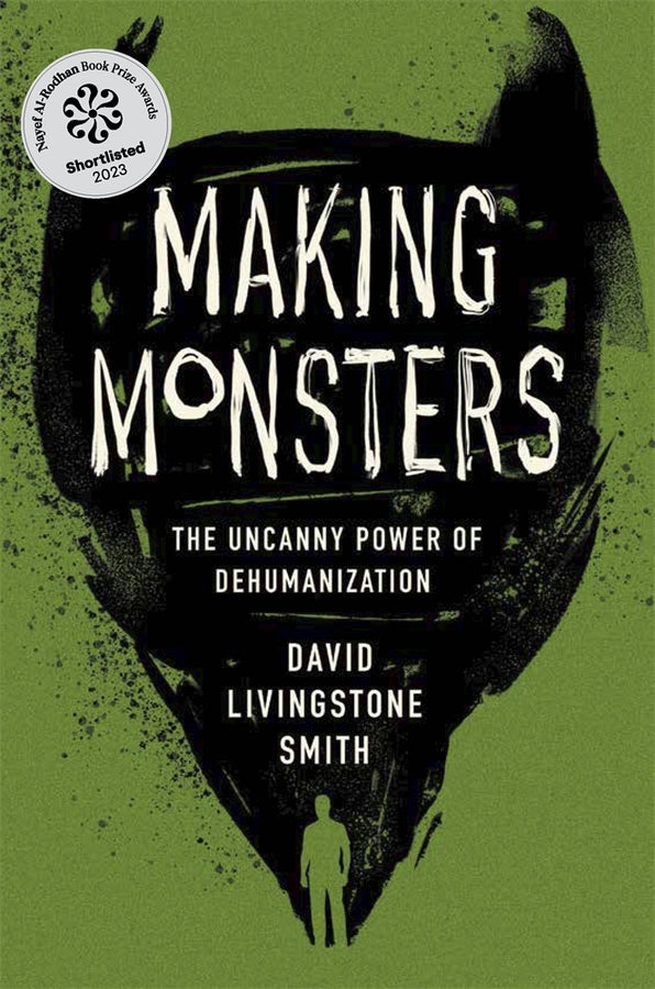 Making Monsters: The Uncanny Power of Dehumanization cover
