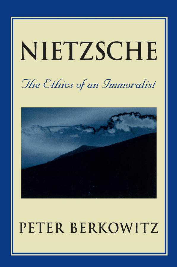 Nietzsche: The Ethics of an Immoralist cover