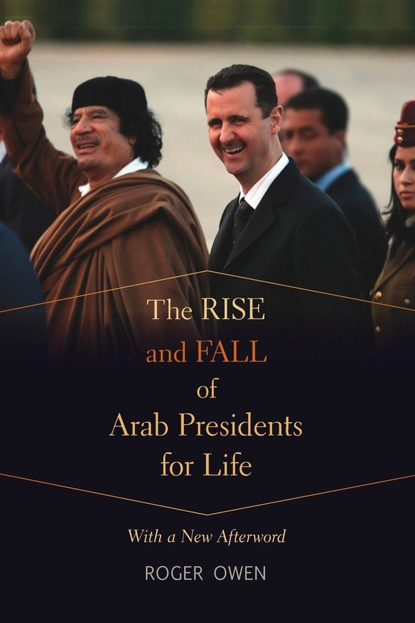 The Rise and Fall of Arab Presidents for Life: With a New Afterword cover