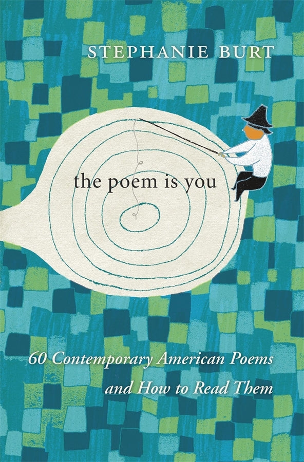 The Poem Is You: 60 Contemporary American Poems and How to Read Them cover