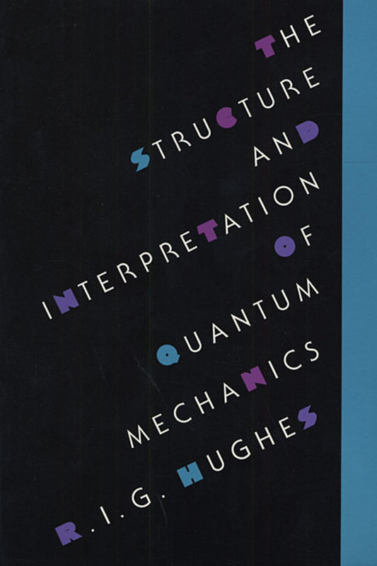 The Structure and Interpretation of Quantum Mechanics cover