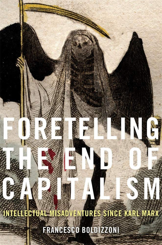 Foretelling the End of Capitalism: Intellectual Misadventures since Karl Marx cover