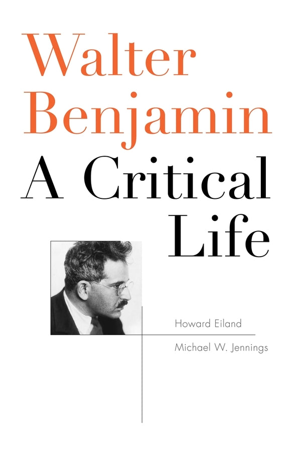 Walter Benjamin: A Critical Life cover