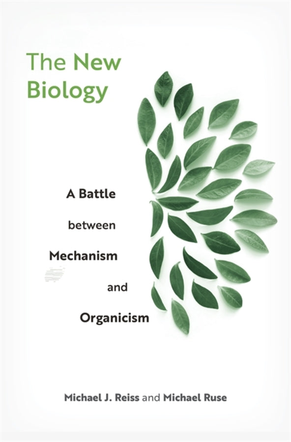 The New Biology: A Battle between Mechanism and Organicism cover