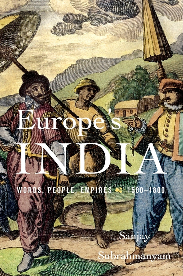 Europe's India: Words, People, Empires, 1500-1800 cover