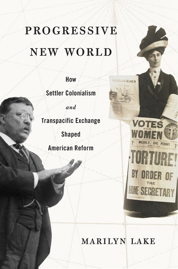 Progressive New World: How Settler Colonialism and Transpacific Exchange Shaped American Reform cover
