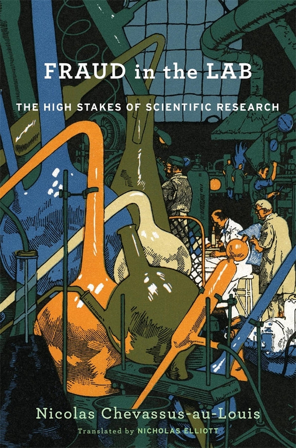 Fraud in the Lab: The High Stakes of Scientific Research cover