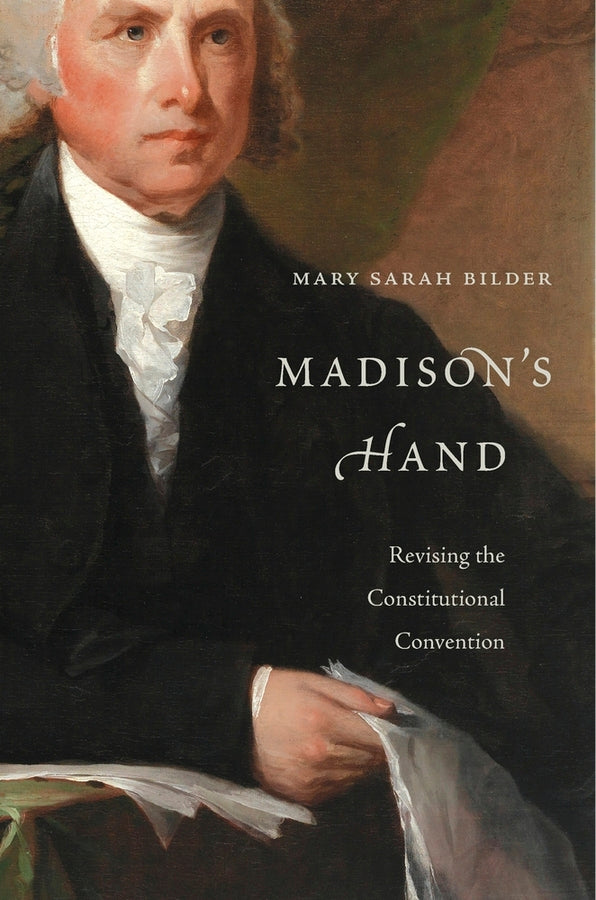 Madison's Hand: Revising the Constitutional Convention cover