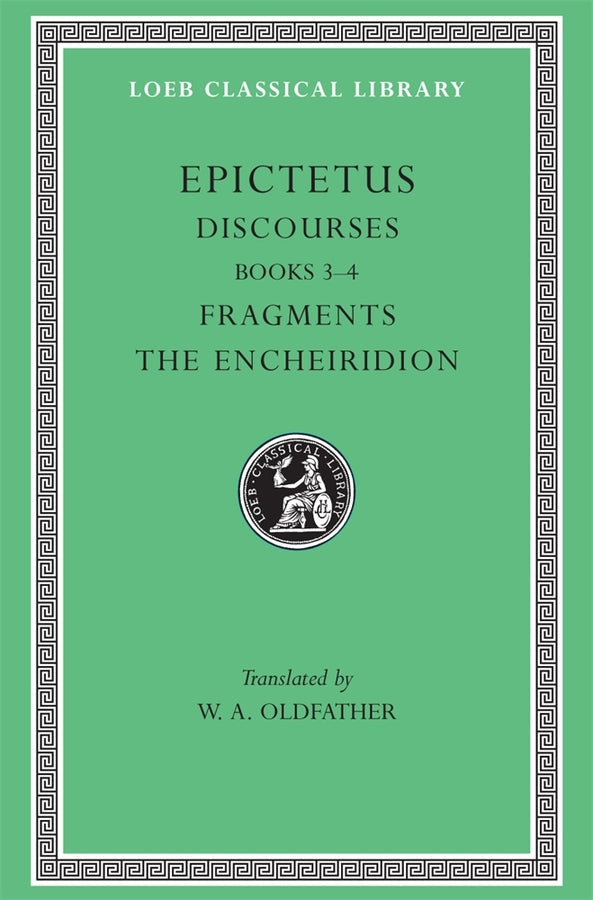 Discourses, Books 3-4. Fragments. The Encheiridion