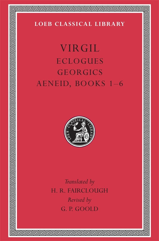 Eclogues. Georgics. Aeneid: Books 1-6