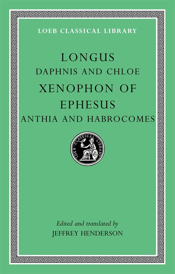 Daphnis and Chloe. Anthia and Habrocomes