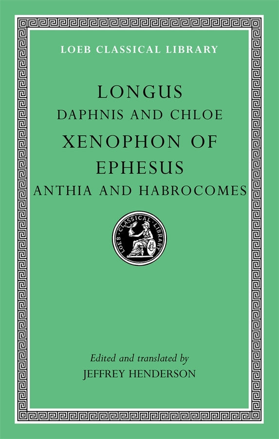 Daphnis and Chloe. Anthia and Habrocomes