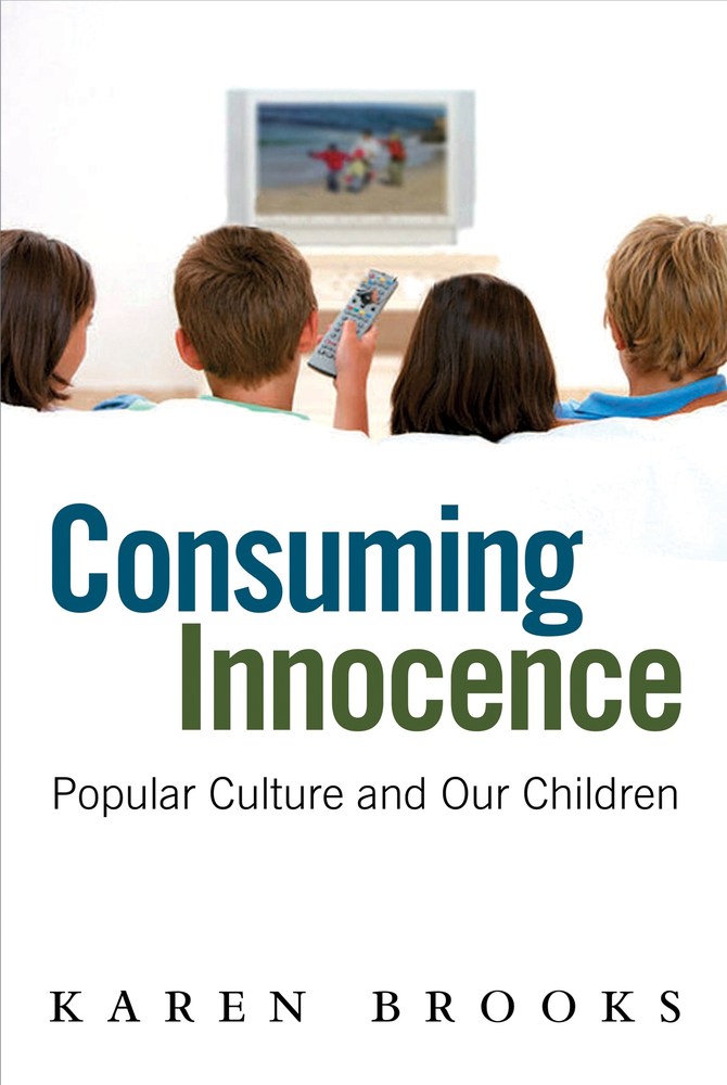 Consuming Innocence: Popular culture and our children book cover