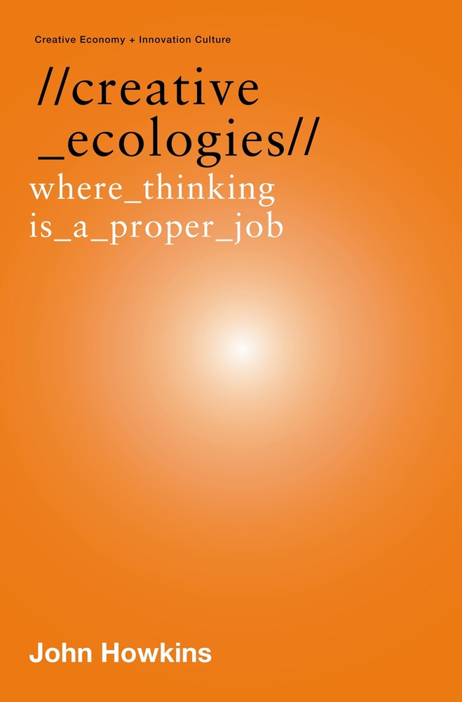 The Creative Ecologies: Where Thinking is a Proper Job book cover