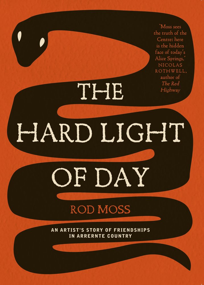 The Hard Light of Day: An Artist's Story of Friendships in Arrernte book cover