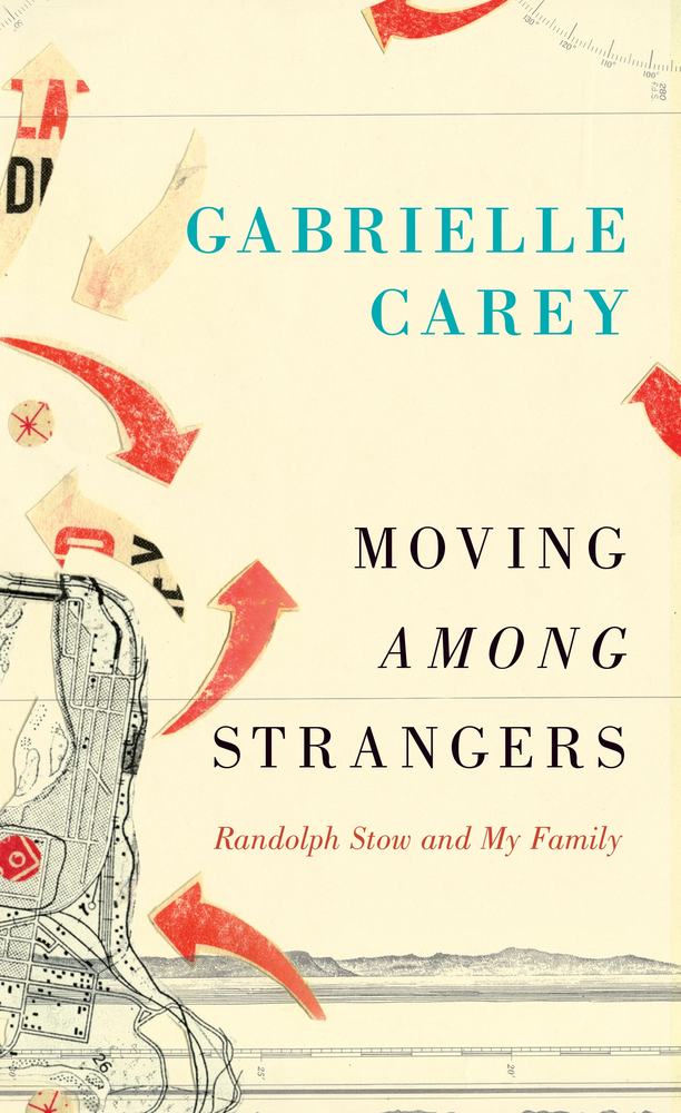 Moving Among Strangers: Randolph Stow and My Family book cover
