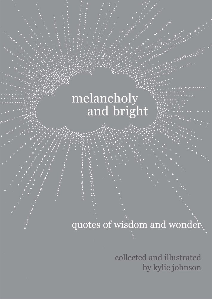 Melancholy and Bright: Quotes of Wisdom and Wonder book cover