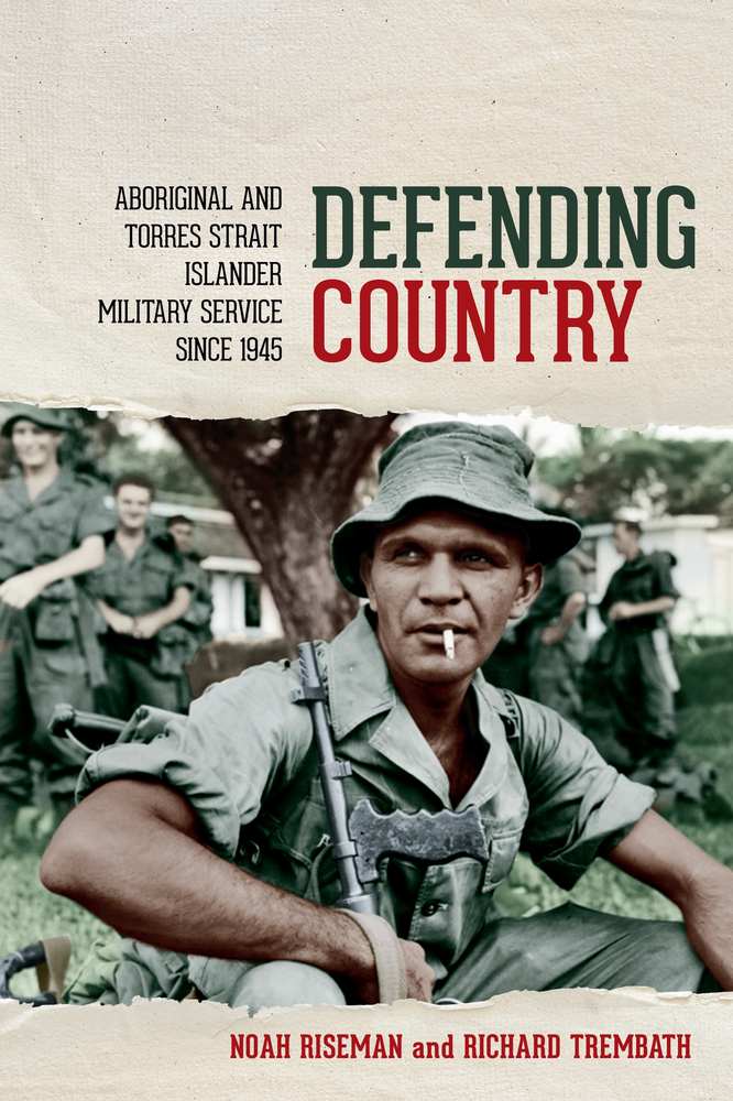 Defending Country: Aboriginal and Torres Strait Islander Military Service since 1945 book cover