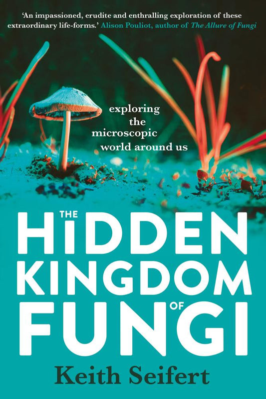 The Hidden Kingdom of Fungi book cover